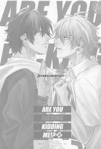 ARE YOU FxCKING KIDDING ME!?