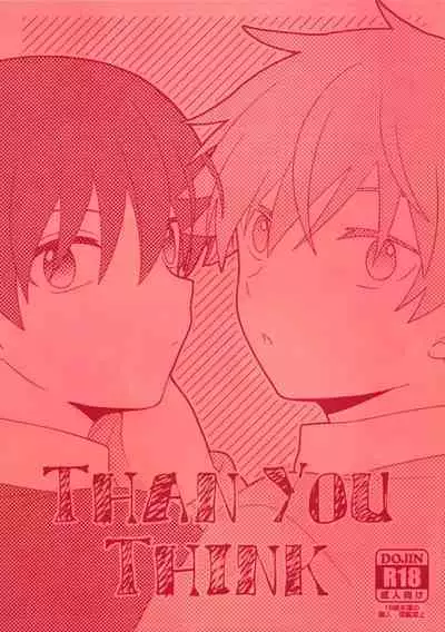 THAN YOU THINK