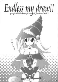 (C74) [TAKANAEDOKO (Takanae Kyourin)] Endless my draw!! (Yu-Gi-Oh!)