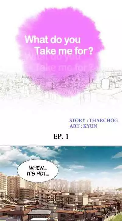 What do you Take me For? Ch.17/?
