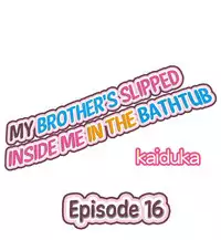 [Kaiduka] My Brother's Slipped Inside Me in The Bathtub (Ongoing)