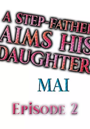 [MAI] A Step-Father Aims His Daughter Ch. 2 [ENG]