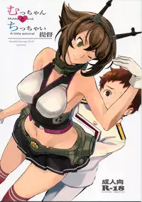 (C86) [Kansai Orange (Arai Kei)] Mucchan to Chicchai Teitoku (Kantai Collection -KanColle-)