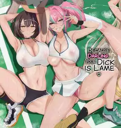 Datte Darling... Zako Chinpo Nandamon | Because, Darling... Your Dick is Lame!