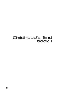 (C74) [Sendouya (Juan Gotoh)] Childhood's End - Book 1 [English]