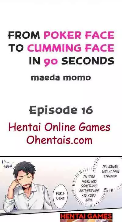 From Poker Face to Cumming Face in 90 Seconds Ch. 15-18