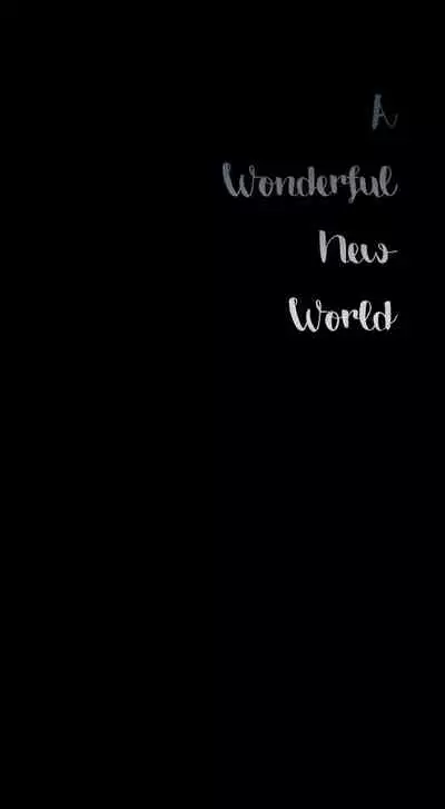 A Wonderful New World Ch.36/?