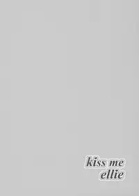 (C90) [Nuno no Ie (Moonlight)] kiss me ellie (Love Live!)