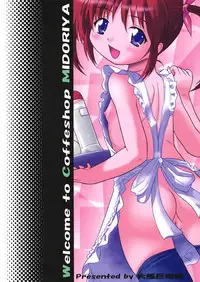 (SC41) [Taikan Kyohougumi (Azusa Norihee)] Kissa Midoriya ni Youkoso - Welcome to Coffeeshop MIDORIYA (Mahou Shoujo Lyrical Nanoha)