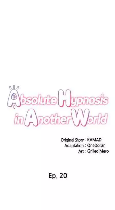 [KAMADI, OneDollar, Grilled Mero] Absolute Hypnosis in Another World (1-22) [English] [Ongoing]